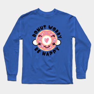 Donut Worry Be Happy Long Sleeve T-Shirt